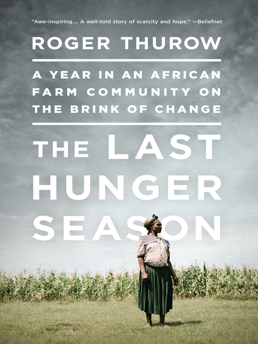Title details for The Last Hunger Season by Roger Thurow - Wait list